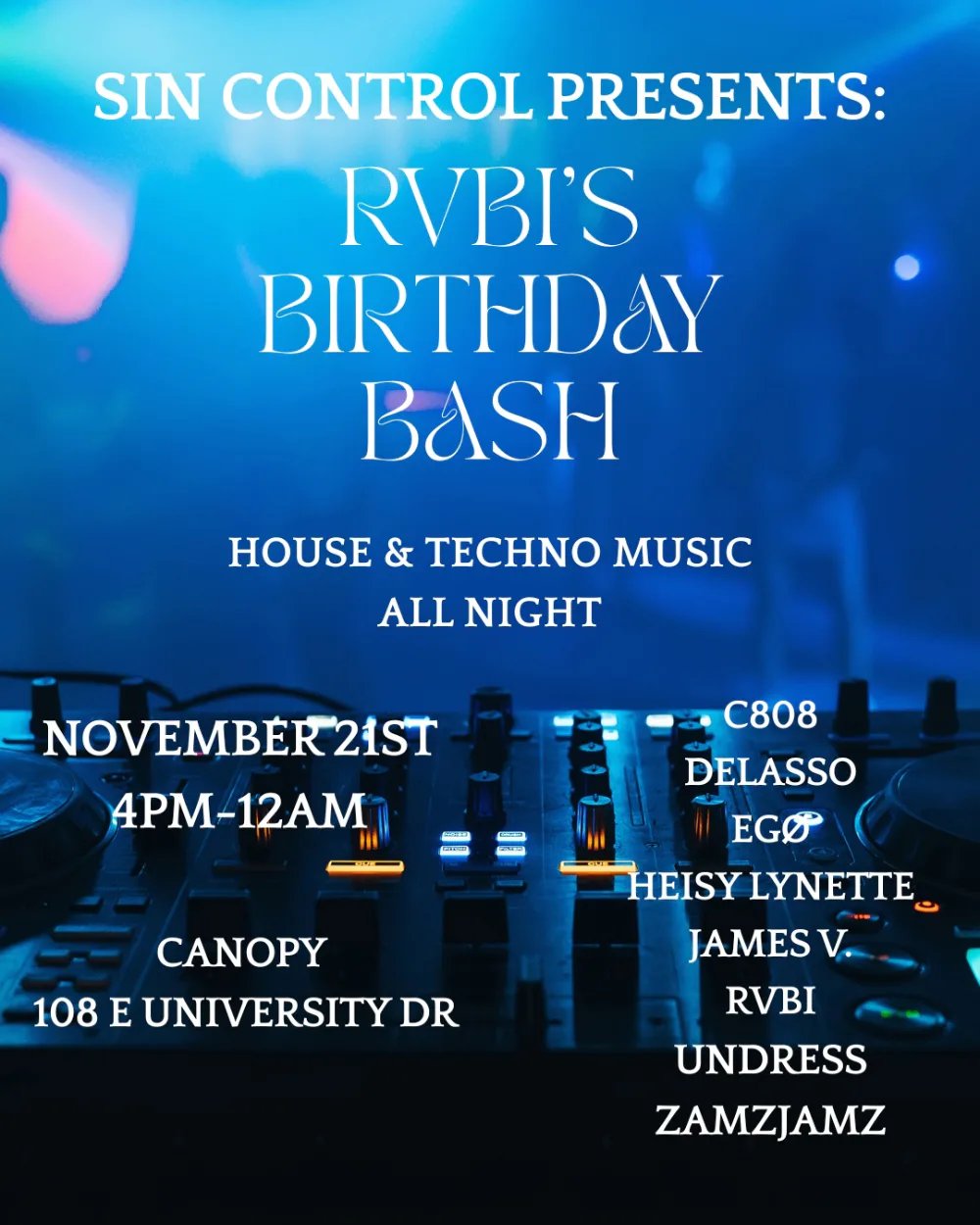 SIN CONTROL PRESENTS - RVBI'S BDAY BASH: RVBI, Delasso, Heisy Lynette, Undress, C808s + more — Alibi Tempe · Sat Nov 21