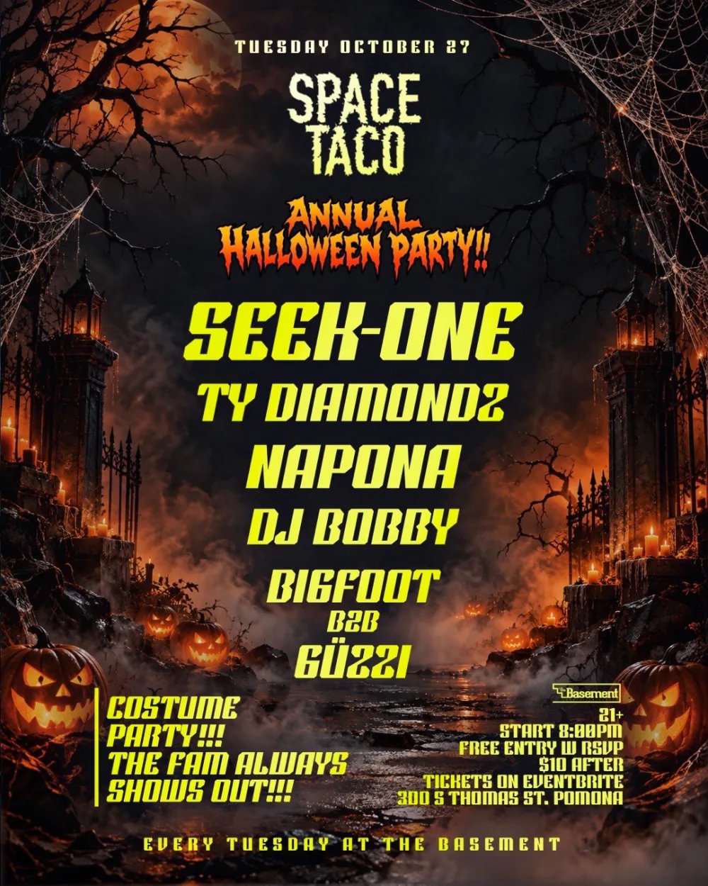 Space Taco Annual Halloween Party: Seek-One, Ty Diamondz, Napona, DJ Bobby, Bigf0_ot + more — The Basement Pomona · Tue