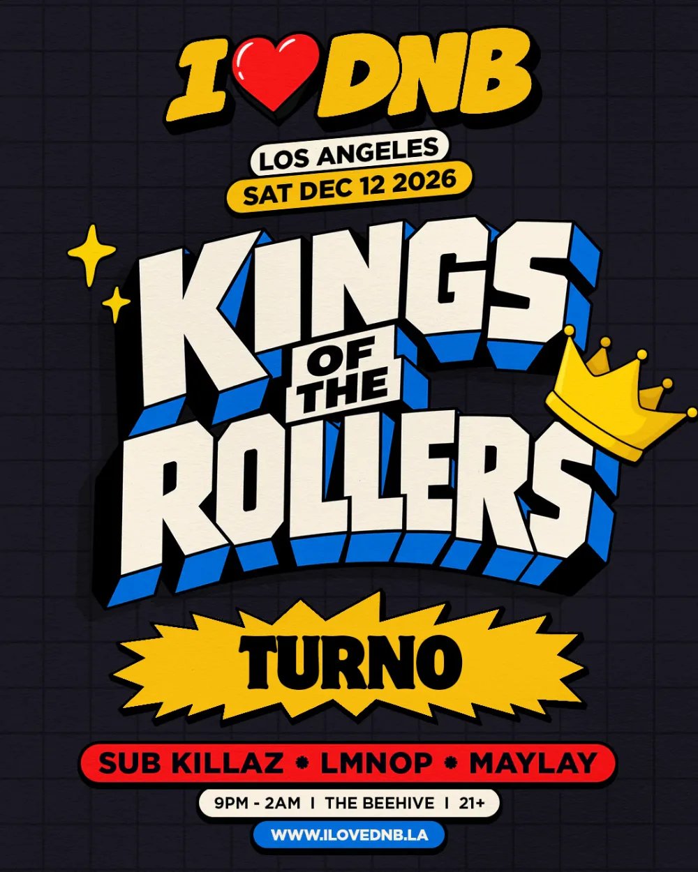I LOVE DNB: Kings of the Rollers, Turno, Sub Killaz, LMNOP, Maylay — The Beehive · Sat Dec 12