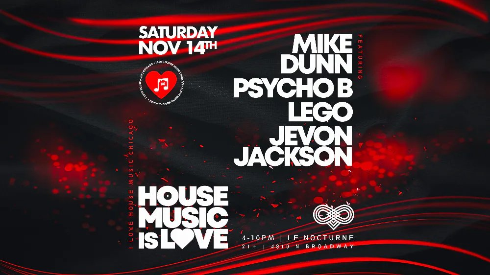 A House Music is Love Day Party Stacked w House Music Titans.: Mike Dunn, Psycho B, Lego + more — Le Nocturne · Sat Nov