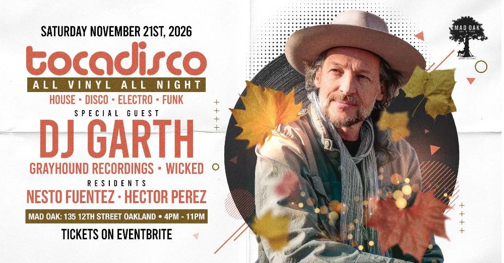 Tocadisco, DJ Garth — Mad Oak Bar 'N' Yard · Sat Nov 21