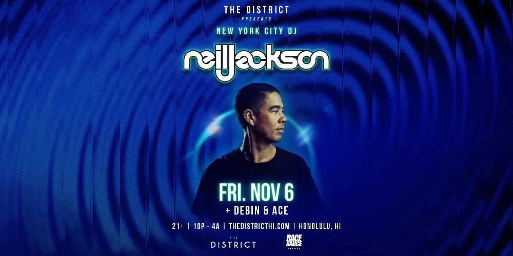 Neil Jackson, Debin & Ace — The District Honolulu · Fri Nov 6