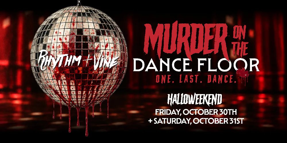 Murder On The Dance Floor — Rhythm & Vine · Fri Oct 30
