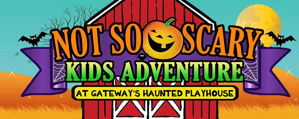 Not-So-Scary Kids Adventure — The Gateway · Sat Oct 31 · 12–3pm · $25
