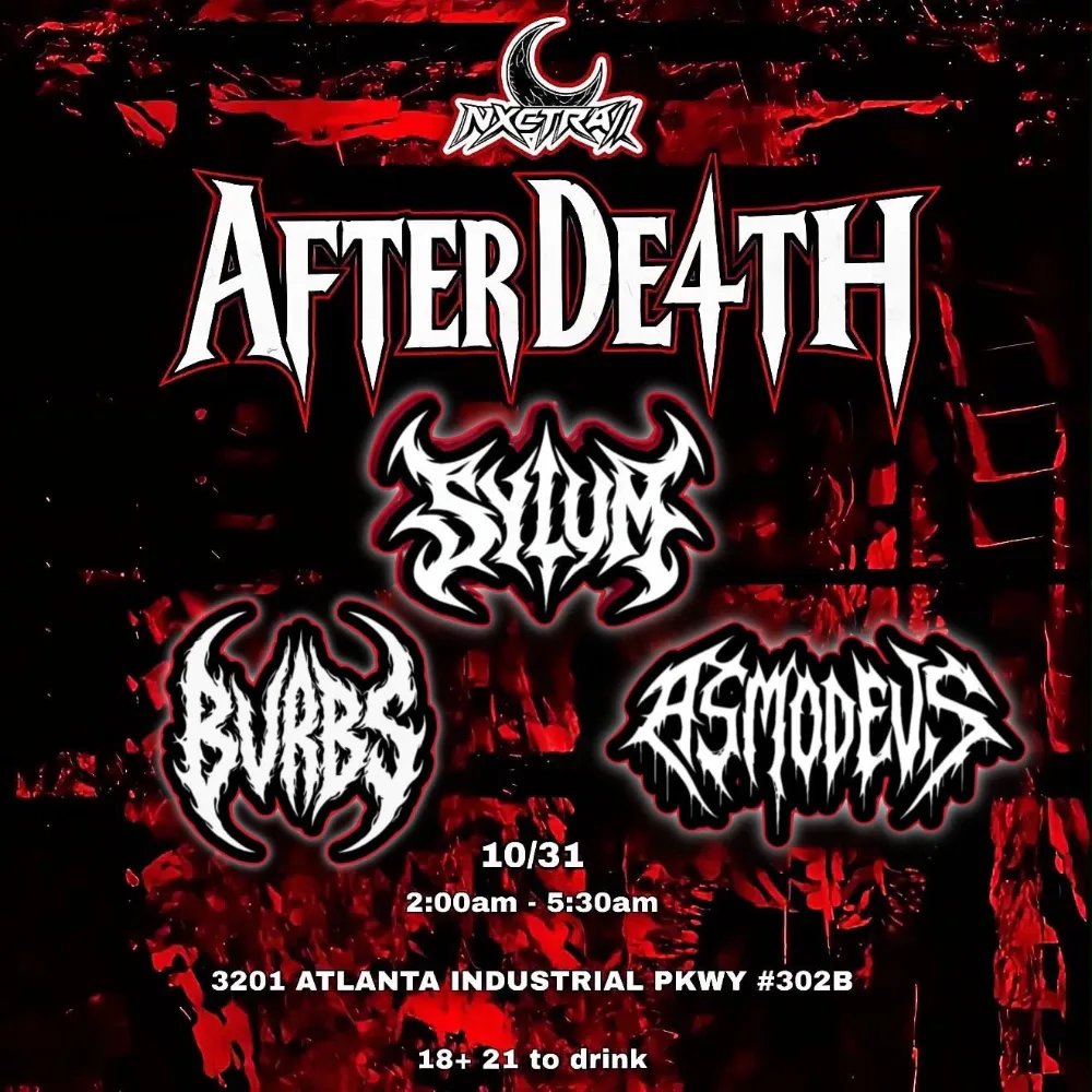 After Death: Jaesylum, Asmodevs, Bvrbs — 3201 Atlanta Industrial Pkwy NW · Sat Oct 31
