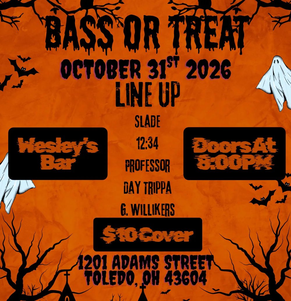 Bass Or Treat: G.Willikers, Slade, 12:34, Professor, Day Trippa — Wesley's Bar · Sat Oct 31