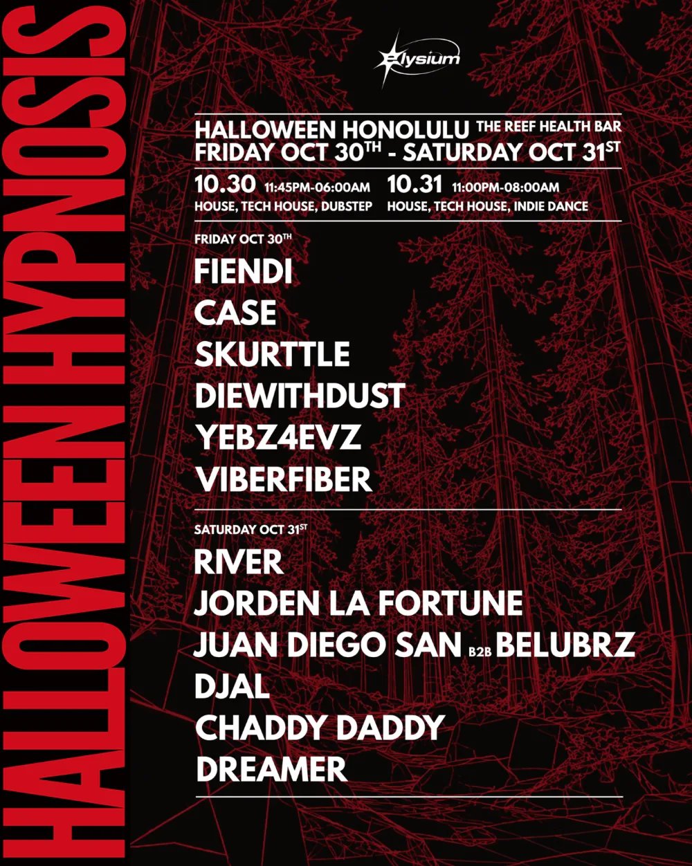 ELYSIUM PRESENTS - HALLOWEEN HYPNOSIS: River, JORDEN LA FORTUNE + more — The Reef Honolulu · Sat Oct 31