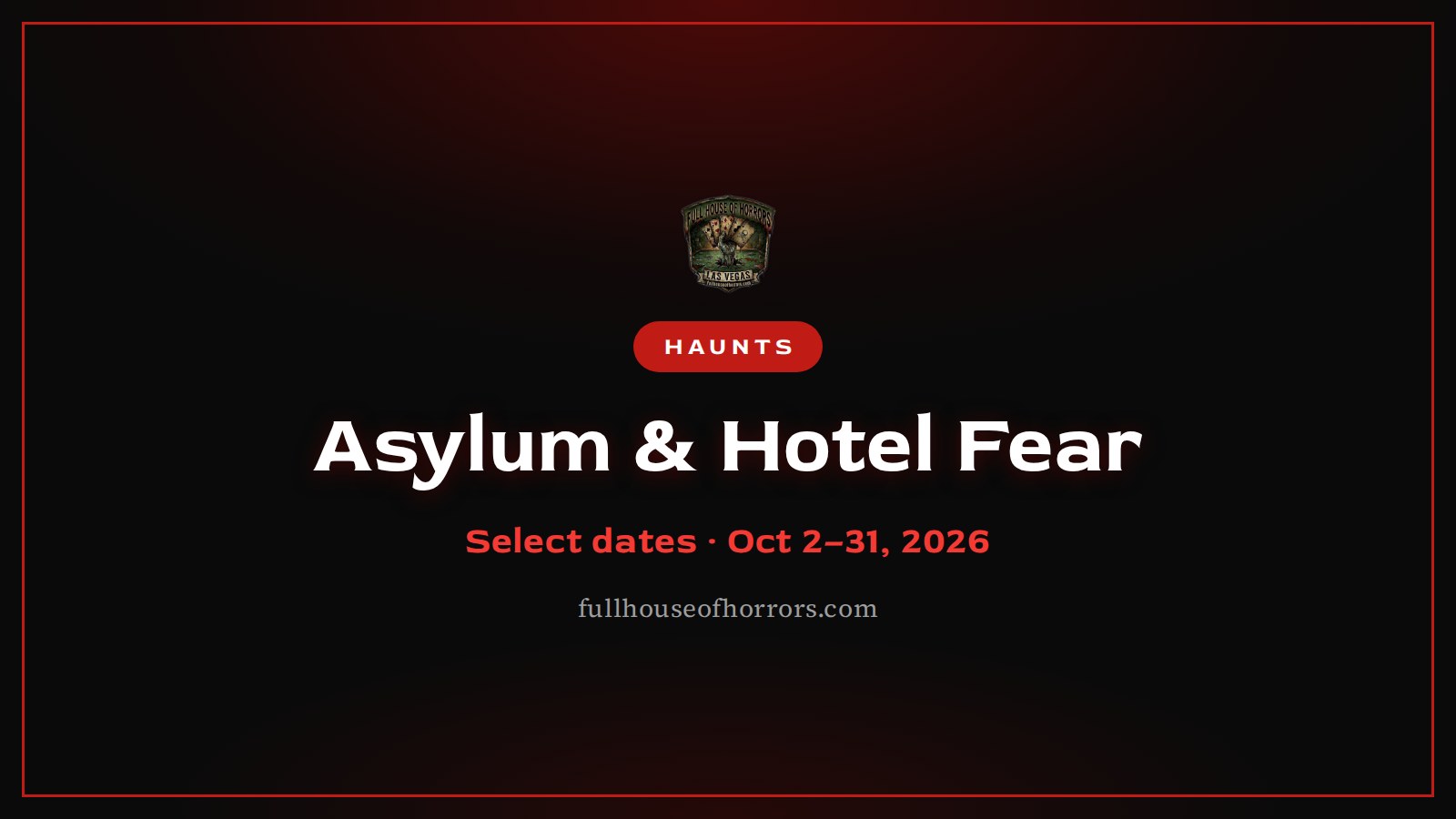 Asylum & Hotel Fear — Meadows Mall (north parking lot) · Oct 2-31