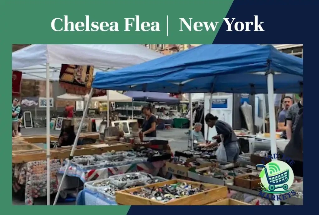 Chelsea Flea — New York, NY · Sat & Sun, 8 AM–5 PM, year-round, rain or shine