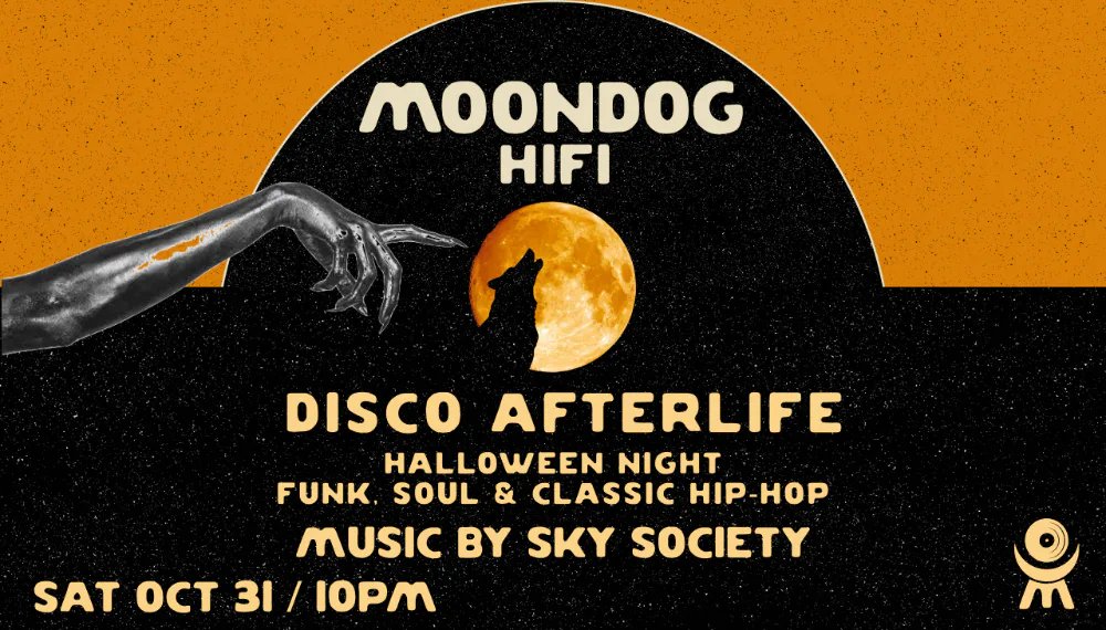 Moondog HiFi presents - DISCO AFTERLIFE — Moondog HiFi · Sat Oct 31