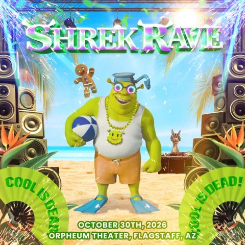 Shrek Rave — Orpheum Flagstaff · Fri Oct 30