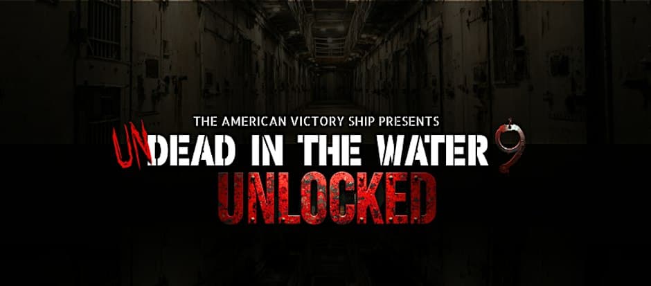 UNDead in the Water — American Victory Ship & Museum · Sep 26-Oct 31