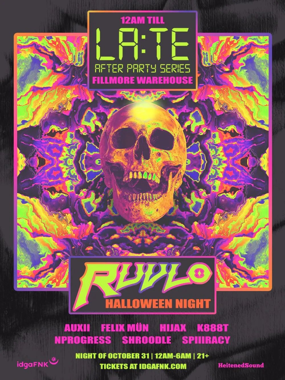 LA:TE AFTERS - Halloween: Ruvlo, Auxii, Felix Mün, Hijax, K888T, NPROGRESS, Shroodle + more — Fillmore Warehouse · Sat O