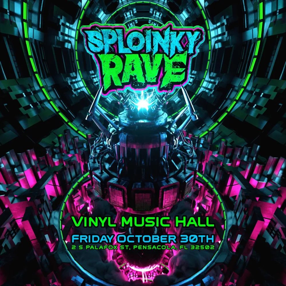 Sploinky Rave - Pensacola — Vinyl Music Hall · Fri Oct 30