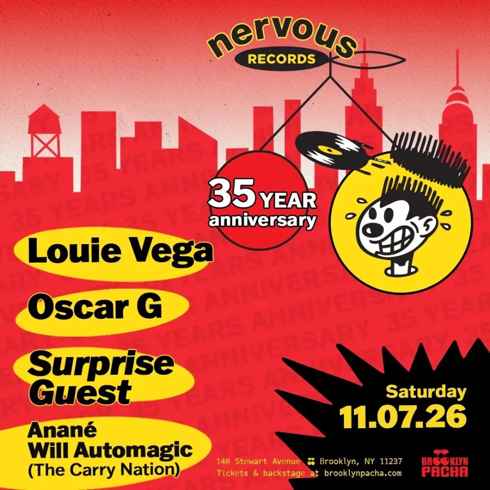 Nervous Records 35 Year Anniversary: Louie Vega, Oscar G, Surprise Guest, Anané + more — Brooklyn Pacha · Sat Nov 7