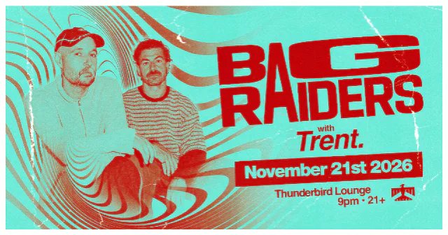 Bag Raiders, Trent. — Thunderbird Lounge · Sat Nov 21