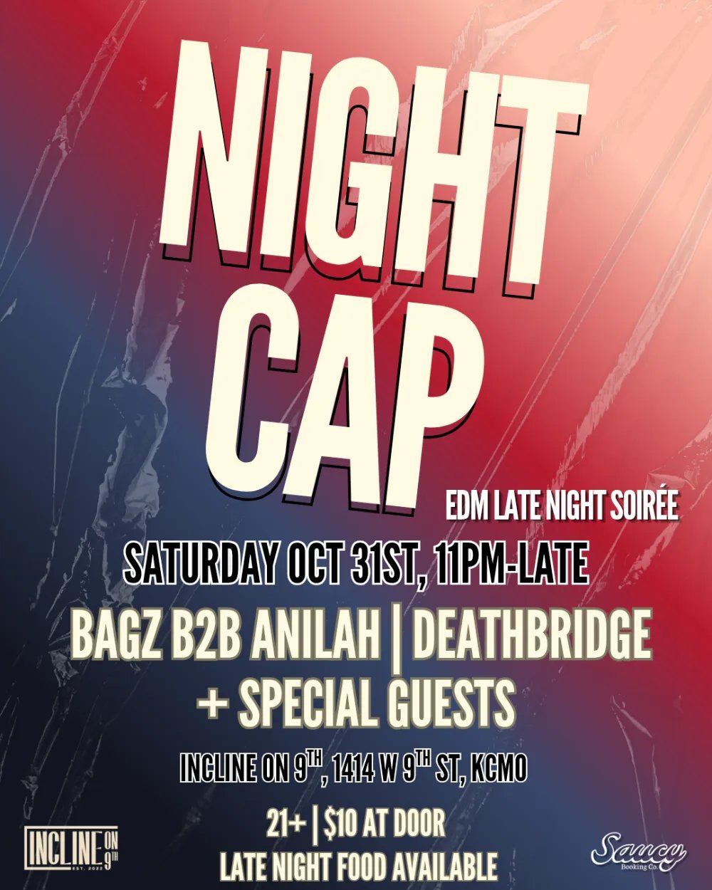 Night Cap A Late Night Soire: BAGZ, Anilah, DeathBridge — Incline on 9th · Sat Oct 31