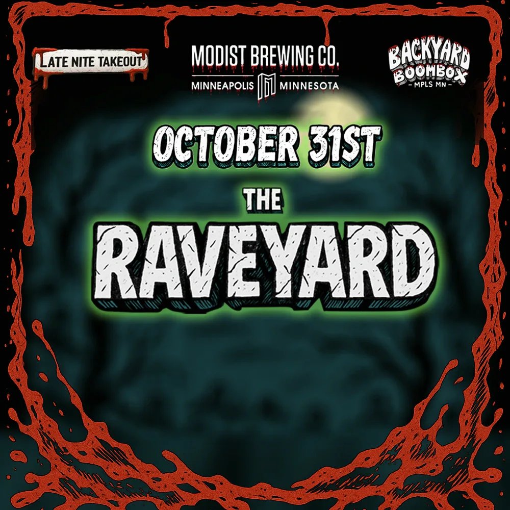 Backyard Boobmox x LATE NITE TAKEOUT - THE RAVEYARD: Welker, JAWNS — Modist Brewing · Sat Oct 31