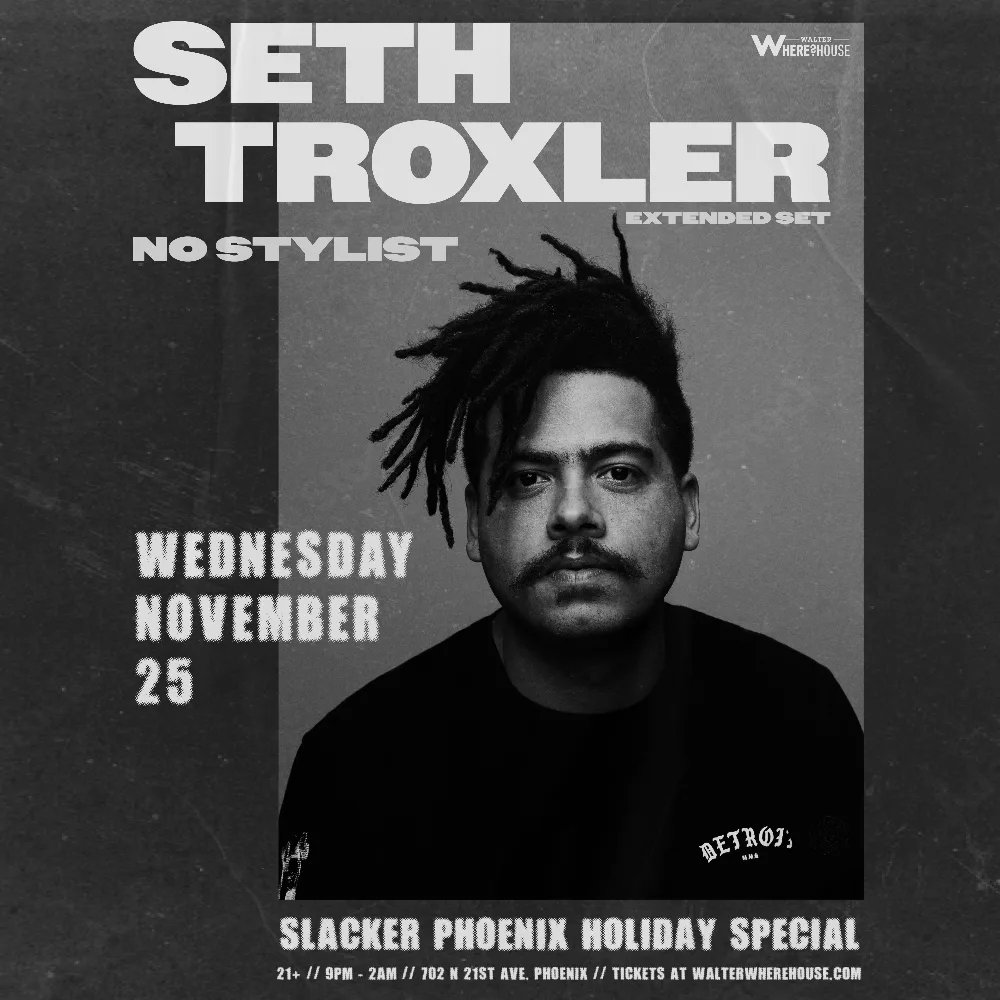 Seth Troxler — Walter Where?House · Wed Nov 25