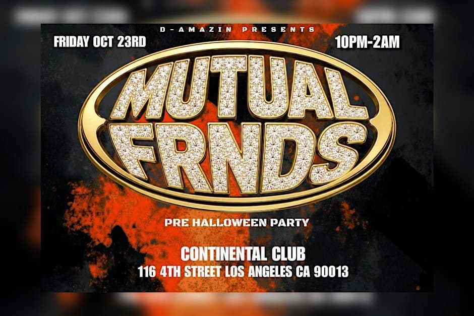 Mutual Frnds Pre-Halloween — Continental Club · Fri Oct 23