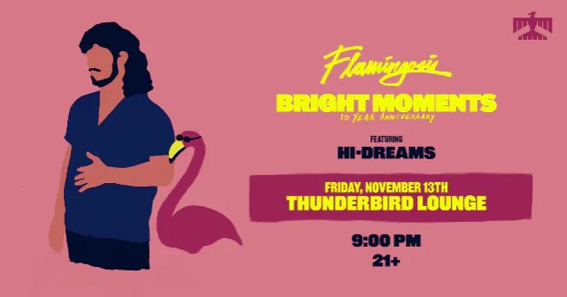 Flamingosis, Hi-dreams — Thunderbird Lounge · Fri Nov 13