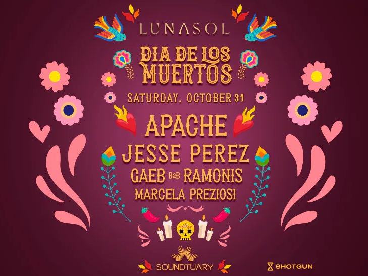 DÍA DE LOS MUERTOS x LUNASOL: Apache, Jesse Perez, Ramonis — Lunasol · Sat Oct 31