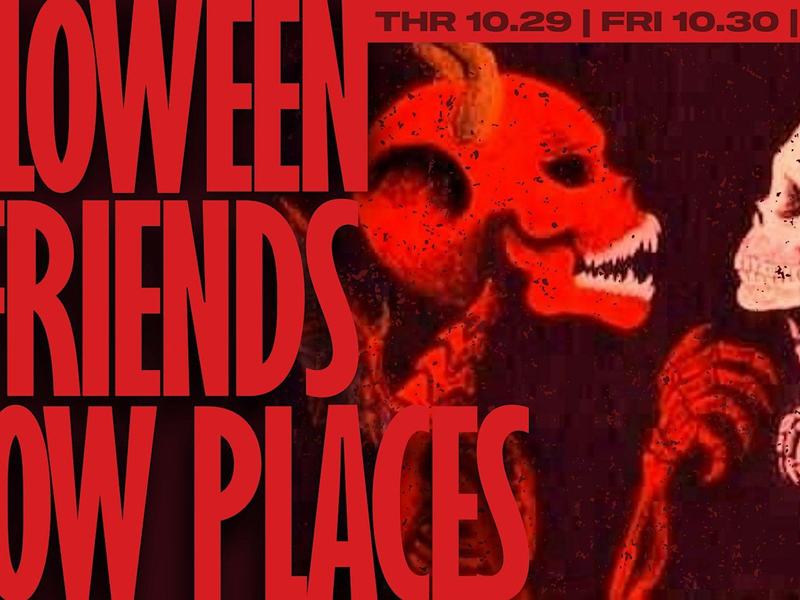 Halloweekend at Friends In Low Places · Oct 29–31
