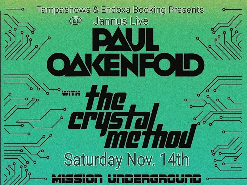 Paul Oakenfold, The Crystal Method — Jannus Live · Sat Nov 14