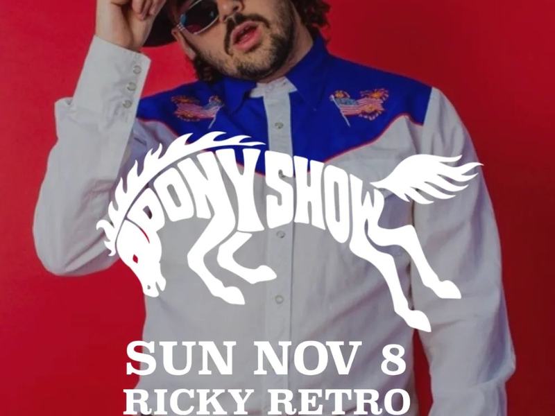 West Palm Cowboy Club Presents - Pony Show Vol. 2: Ricky Retro — West Palm Cowboy Club · Sun Nov 8