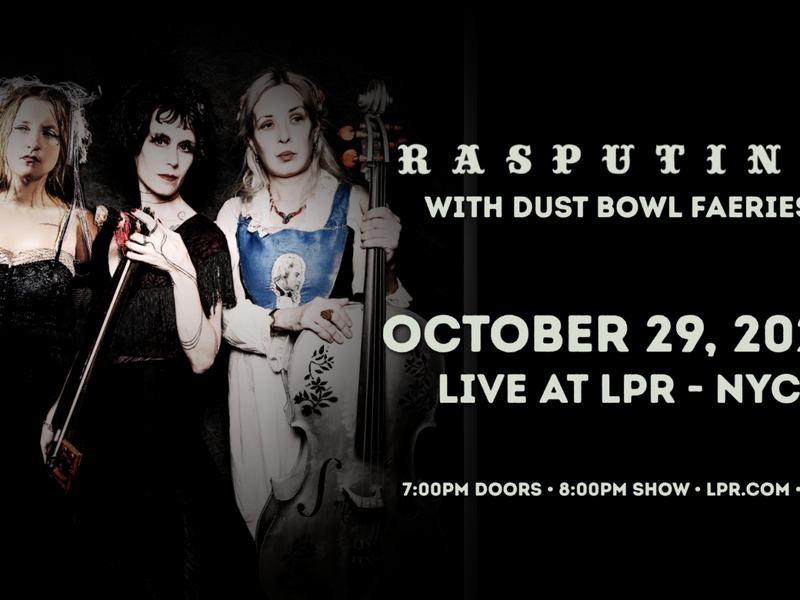 Rasputina w/ Dust Bowl Faeries — Le Poisson Rouge · Thu Oct 29 · 8pm · $25–$40 · 18+