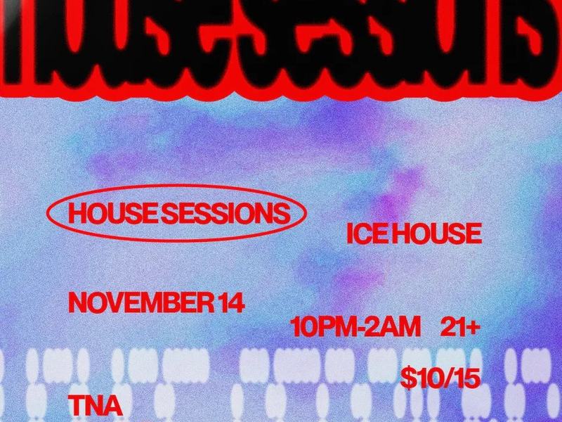 House Sessions: Michael Grey, Alexis Rose, TNA — Icehouse · Sat Nov 14