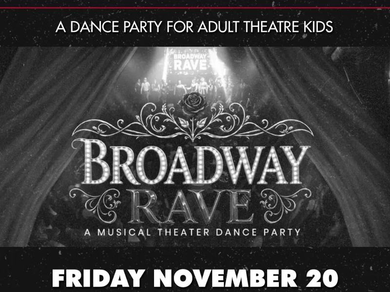 Broadway Rave — The Rebel Lounge · Fri Nov 20