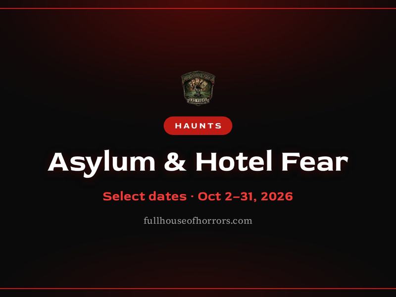 Asylum & Hotel Fear — Meadows Mall (north parking lot) · Oct 2-31