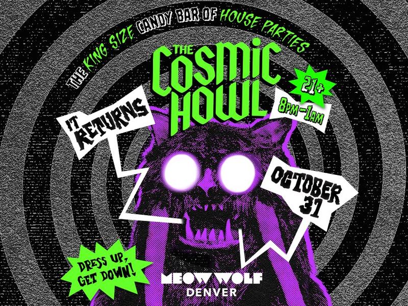 The Cosmic Howl Ultimate House Party — Meow Wolf Convergence Station · Sat Oct 31
