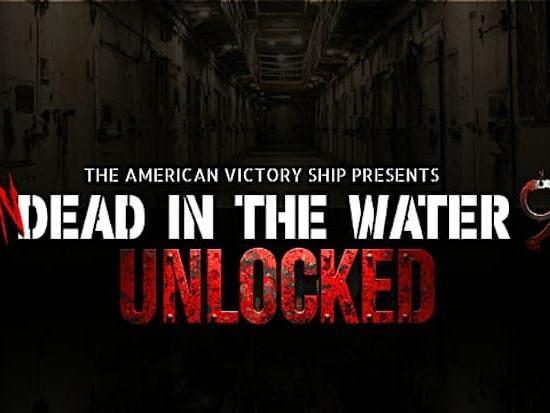 UNDead in the Water — American Victory Ship & Museum · Sep 26-Oct 31