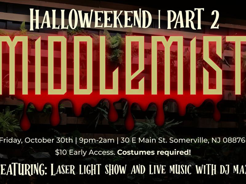Halloweekend at Middlemist Pt. 2 — Middle Mist, Somerville · Fri Oct 30 · 9pm–2am · 21+