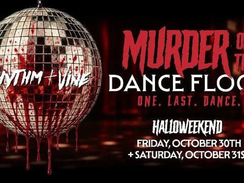Murder On The Dance Floor — Rhythm & Vine · Fri Oct 30