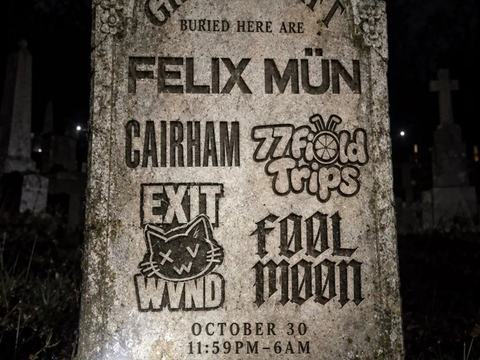 GRAVESHIFT: Felix Mun, Føøl Møøn, CAIRHAM, Valencia Field Trip, 77 Lemons, EX1TWVND — Alchemist's Enclave · Fri Oct 30