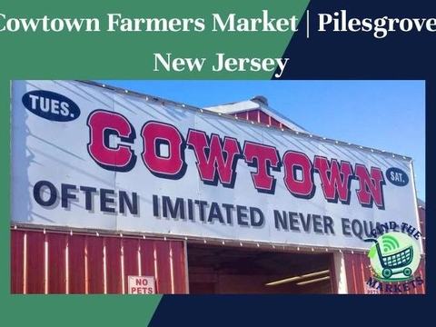 Cowtown Farmers Market — Pilesgrove, NJ · Every Tuesday & Saturday, 8 AM–4 PM, year-round