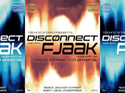 DISCØNNECT: FJAAK, Disco Zombie, Arsenal.phx — 1609 East Jackson Street · Sat Nov 21