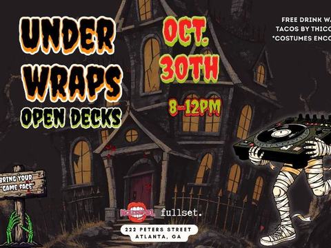 Under Wraps - Open Decks Kickback — 222 Peters Street Southwest · Fri Oct 30