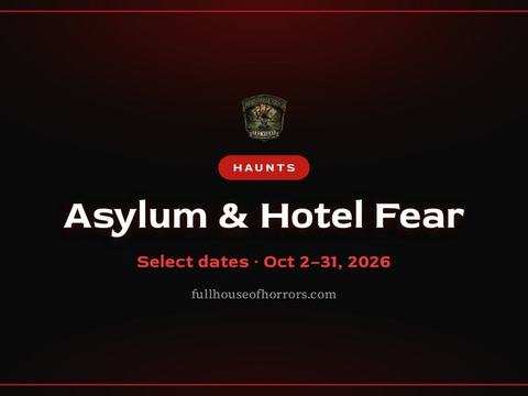 Asylum & Hotel Fear — Meadows Mall (north parking lot) · Oct 2-31