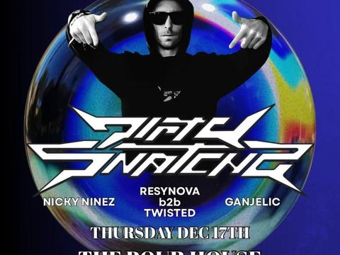 DirtySnatcha, Nicky Ninez, Ganjelic — Pour House Music Hall · Thu Dec 17