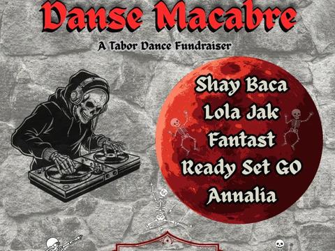 Tabor Dance Presents - Danse Macabre: Shay Baca, LOLA Jak, Fantast, READYSETG0, Annalia — REALM PDX · Wed Oct 28
