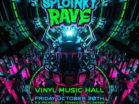Sploinky Rave - Pensacola — Vinyl Music Hall · Fri Oct 30
