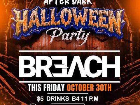 Breach After Dark Halloween Party: Came To Be, DJ Bobby, Johnny Knock Out + more — MAXXIMO New Age Banquet Hall · Fri Oc