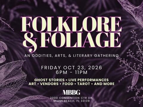 Folklore & Foliage Oddities Gathering — Miami Beach Botanical Garden · Fri Oct 23 · 6–11pm · FREE