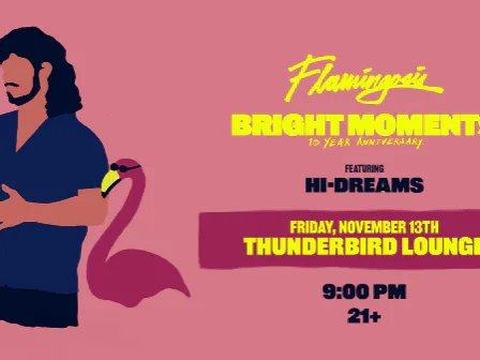 Flamingosis, Hi-dreams — Thunderbird Lounge · Fri Nov 13