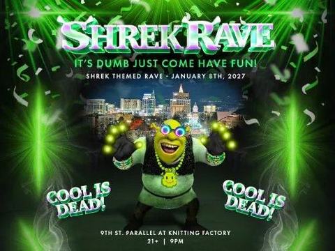 Shrek Rave — 9th St. Parallel at Knitting Factory · Fri Jan 8