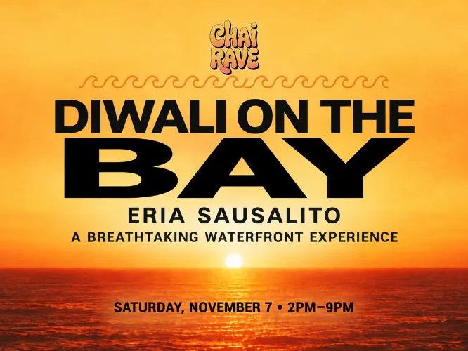 CHAI RAVE SF - DIWALI ON THE BAY @ ERIA ON NOV 7TH! (WATERFRONT EXPERIENCE): TBD, Local — ERIA SAUSALITO · Sat Nov 7